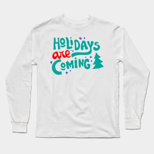 Holidays are Coming Long Sleeve T-Shirt